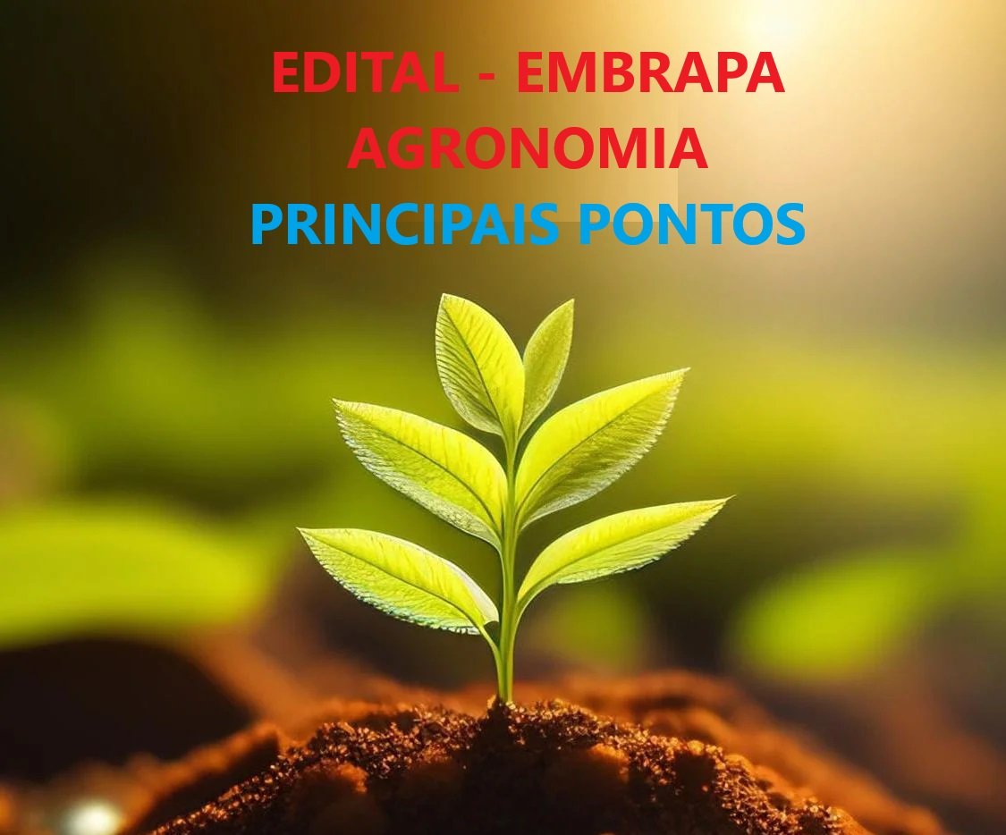 Concurso Embrapa: Edital Esquematizado e Detalhado para o cargo de Engenheiro Agrônomo (AGRONOMIA)